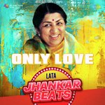 Only Love - Lata Jhankar Beats - Hemlata Song Download